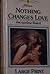 Nothing Changes Love