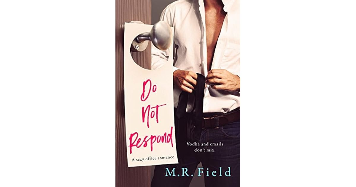 Do Not Respond by M.R. Field