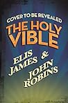 Book cover for The Holy Vible: The Book the Bible Could Have Been