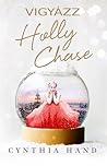 Vigyázz Holly Chase by Cynthia Hand