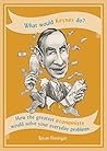 What Would Keynes...