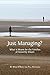 Just Managing?: What it Mea...