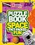 Puzzle Book Space: Brain-tickling quizzes, sudokus, crosswords and wordsearches (National Geographic Kids Puzzle Books)