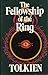 The Fellowship of the Ring by J.R.R. Tolkien The Fellowship of the Ring by J.R.R. Tolkien