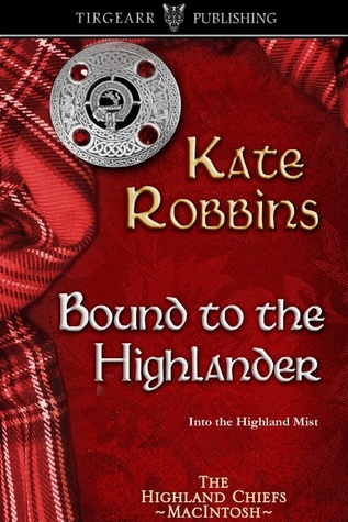 Bound to the Highlander (The Highland Chiefs, #1)