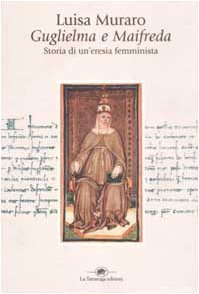Guglielma e Maifreda. Storia di un'eresia femminista (Paperback)