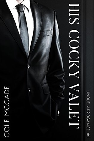 His Cocky Valet (Undue Arrogance #1)