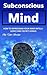 Subconscious Mind: How to R...