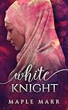 White Knight by Maple Marr
