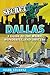 Secret Dallas: A Guide to t...