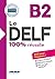 Le DELF B2 100% Réussite - ...