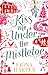 Kiss Me Under The Mistletoe