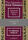 Luke (The Expositor’s Greek Testament) Luke (The Expositor’s Greek Testament)