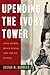 Upending the Ivory Tower Civil Rights, Black Power, and the Ivy League by Stefan M Bradley