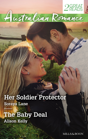 Her Soldier Protector/The Baby Deal (The Soldiers Homecoming)