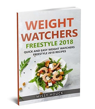Weight Watchers Freestyle 2018: Quick and Easy Weight Watchers Freestyle 2018 Recipes (Kindle Edition)
