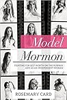 Model Mormon: Fighting for Self-worth on the Runway and As an Independent Woman Model Mormon: Fighting for Self-worth on the Runway and As an Independent Woman