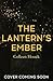The Lantern's Ember: the mesmerising and magical fantasy based on The Legend of Sleepy Hollow!