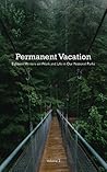 Permanent Vacation: Eighteen Writers on Work and Life in Our National Parks, Vol. 2