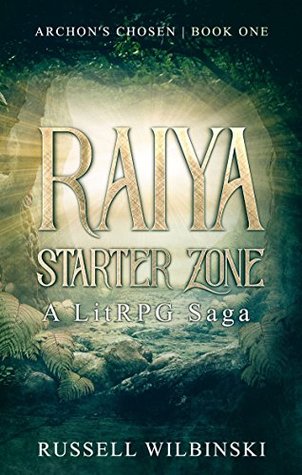 Raiya: Starter Zone (Archon's Chosen, #1)