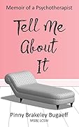 Tell Me About It: Memoir of a Psychotherapist