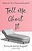 Tell Me About It: Memoir of...