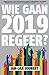 Wie Gaan in 2019 Regeer? by Jan-Jan Joubert