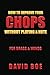 How To Improve Your Chops Without Playing A Note: For Brass & Winds
