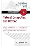 Natural Computing and Beyond: Winter School Hakodate 2011, Hakodate, Japan, March 2011 and 6th International Workshop on Natural Computing, Tokyo, Japan, ... Information and Communications Technology)