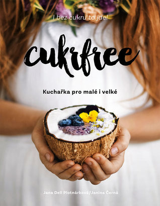 Cukrfree: Kuchařka pro malé i velké