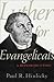 Luther for Evangelicals: A ...