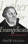 Luther for Evangelicals: A Reintroduction Luther for Evangelicals: A Reintroduction