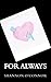 For Always