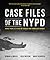 Case Files of the NYPD by Bernard Whalen