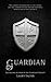 Guardian (Guardian Saga #0B)