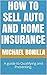 How to Sell Auto and Home Insurance: A guide to Qualifying and Presenting.