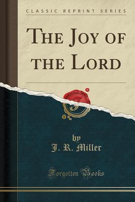 The Joy of the Lord (Classic Reprint)