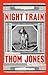 Night Train by Thom Jones