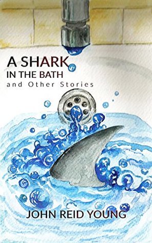 A Shark in the Bath and Other Stories (Tenerife Tales #2)