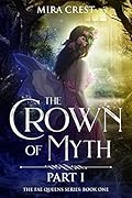 The Crown of Myth (Part I)