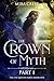 The Crown of Myth (Part I)