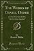The Works of Daniel Defoe: Carefully Selected from the Most Authentic Sources, with Chalmers' Life of the Author, Annotated