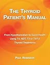 The Thyroid Patient's Manual by Paul Robinson