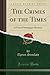 The Crimes of the Times: A ...