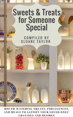 Sweets & Treats for Someone Special: Recipes for Valentine's Day
