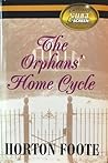 The Orphans' Home Cycle: Roots in a Parched Ground / Convicts / The Widow Claire / Courtship / Valentine's Day / Lily Dale / 1918 / Cousins / The Death of Papa