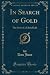 In Search of Gold: The Stor...