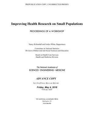 Improving Health Research on Small Populations: Proceedings of a Workshop