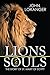 Lions and Souls by John Loranger Lions and Souls by John Loranger