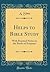 Helps to Bible Study: With Practical Notes on the Books of Scripture (Classic Reprint)
